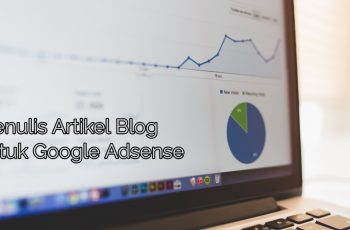 Cara Menulis Konten Artikel Blog Mudah untuk Google Adsense